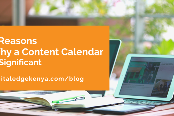 3 Reasons Why a Content Calendar is Significant